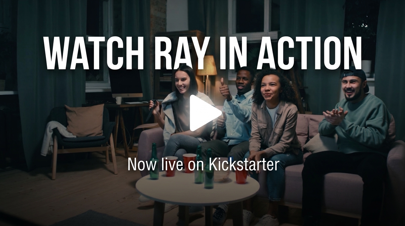 Watch the Ray launch video on Kickstarter